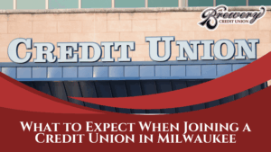 Joining a credit union in Milwaukee